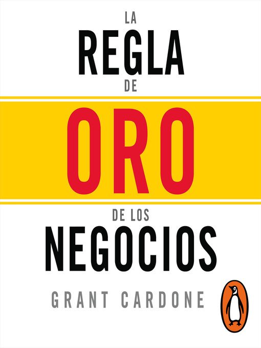 Title details for La regla de oro de los negocios by Grant Cardone - Available